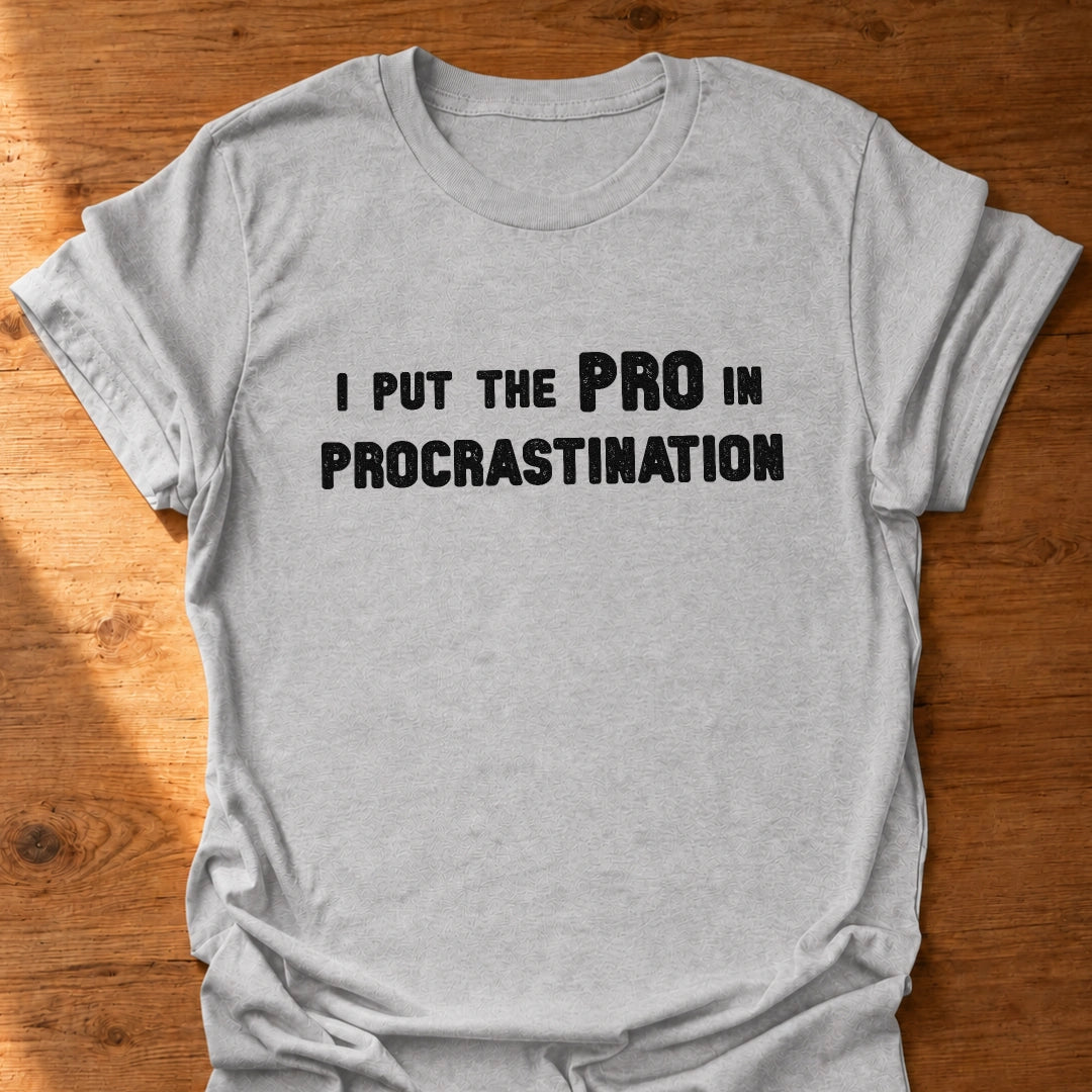 Procrastination Pro T-Shirt
