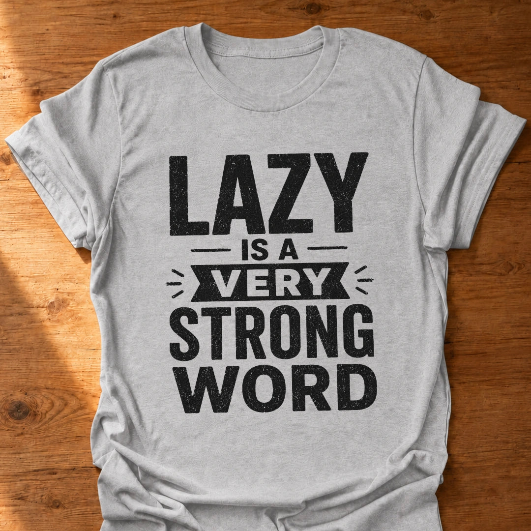 A Very Strong Word T-Shirt