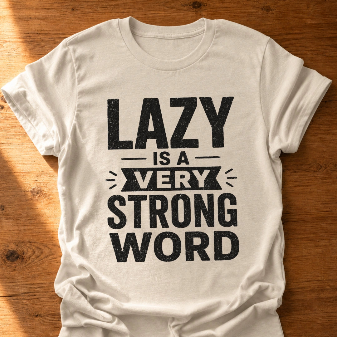 A Very Strong Word T-Shirt