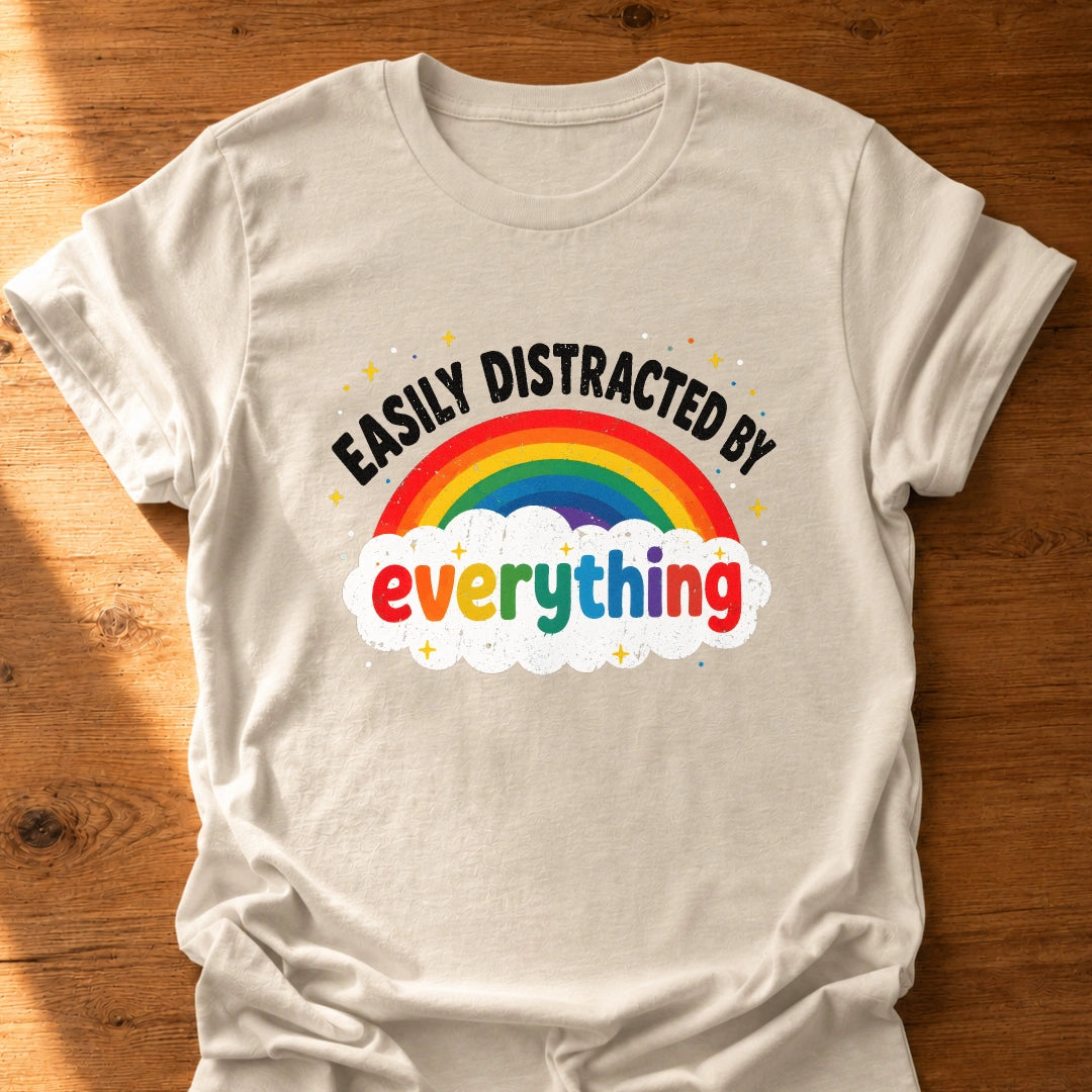 Easily Distracted By Everything T-Shirt