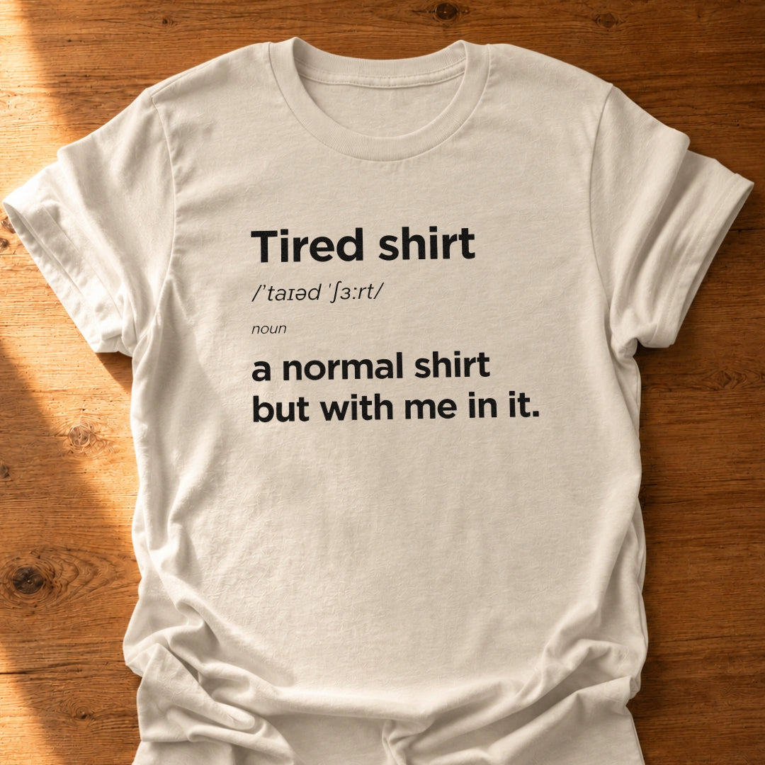 Tired T-Shirt