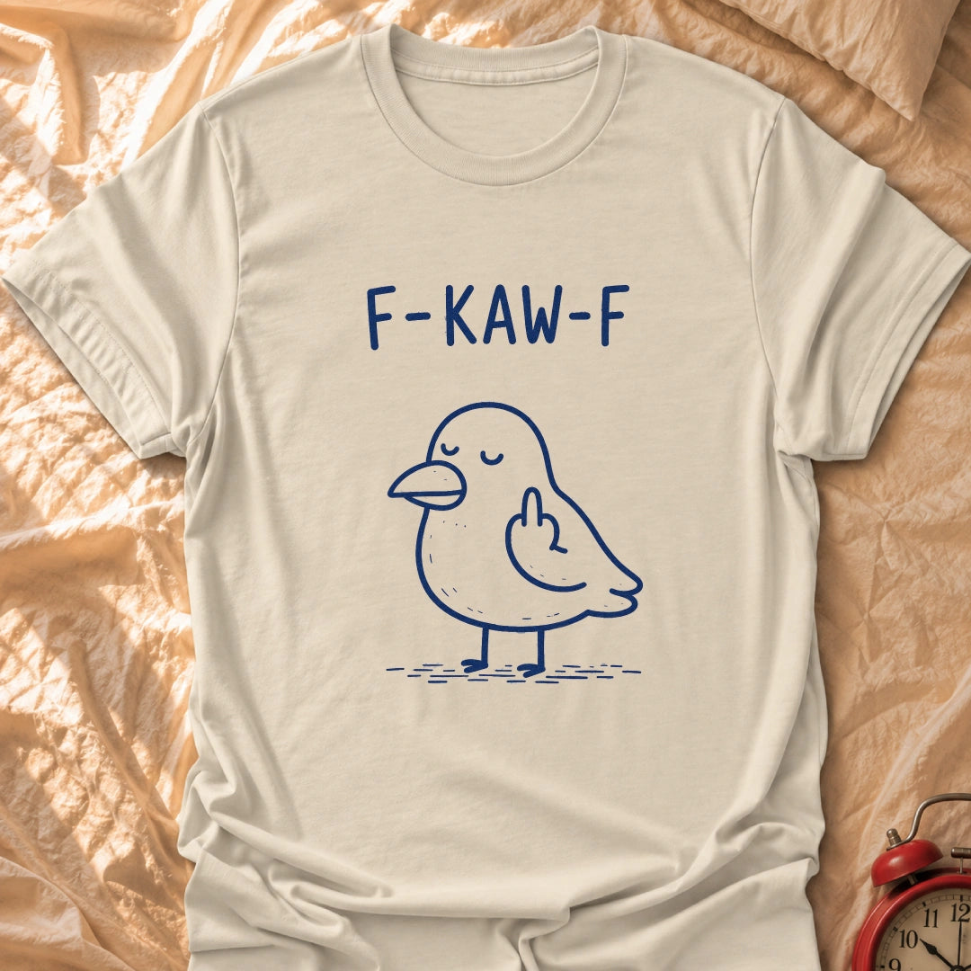 F Kaw F T-Shirt