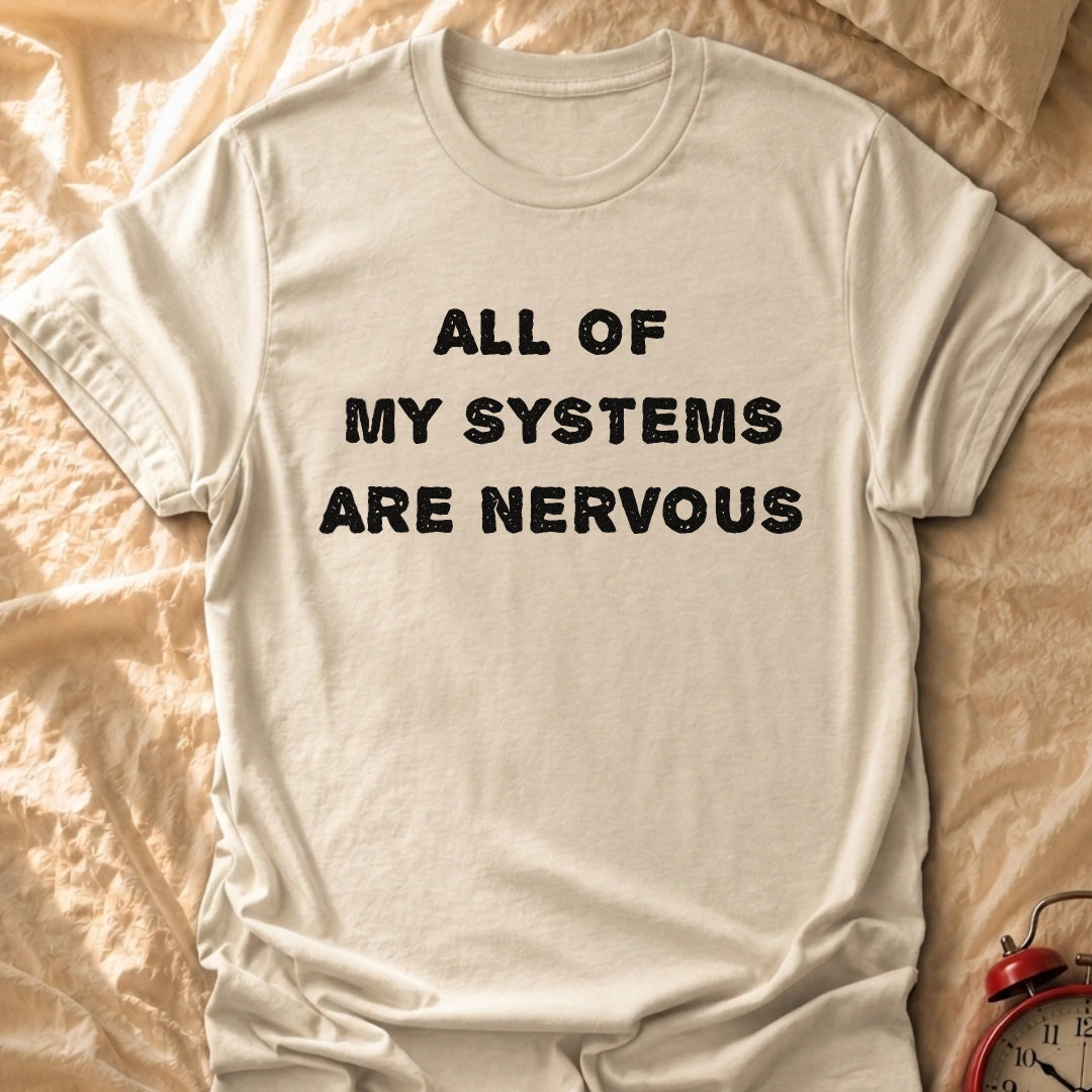 All Of My Systems T-Shirt