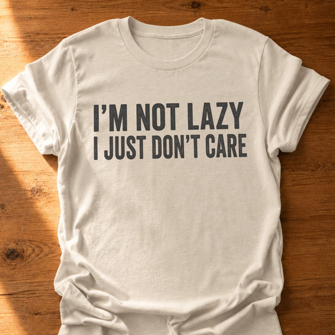 I Just Don't Care T-Shirt