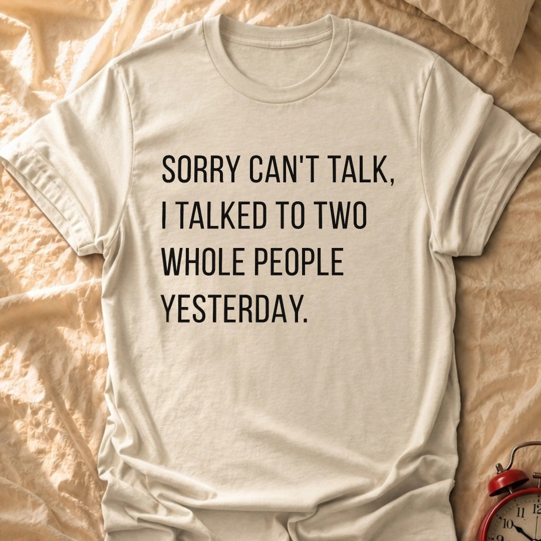 Sorry Can't Talk T-Shirt