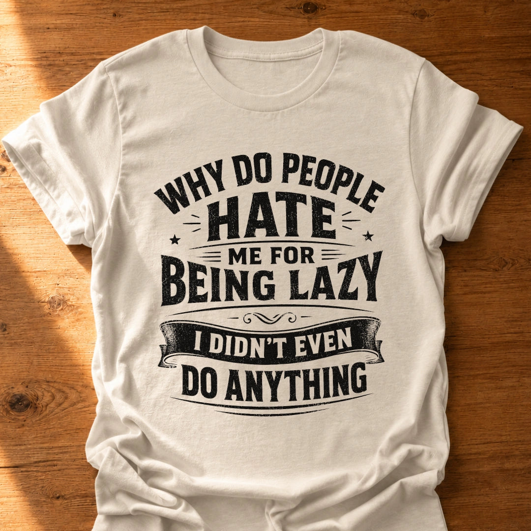 Didn't Even Do Anything T-Shirt