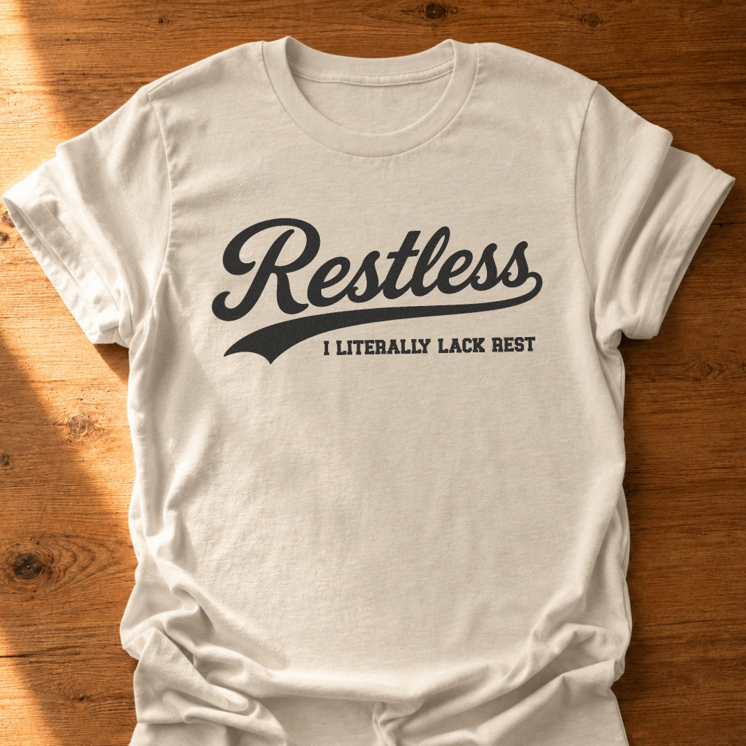 Restless T-Shirt