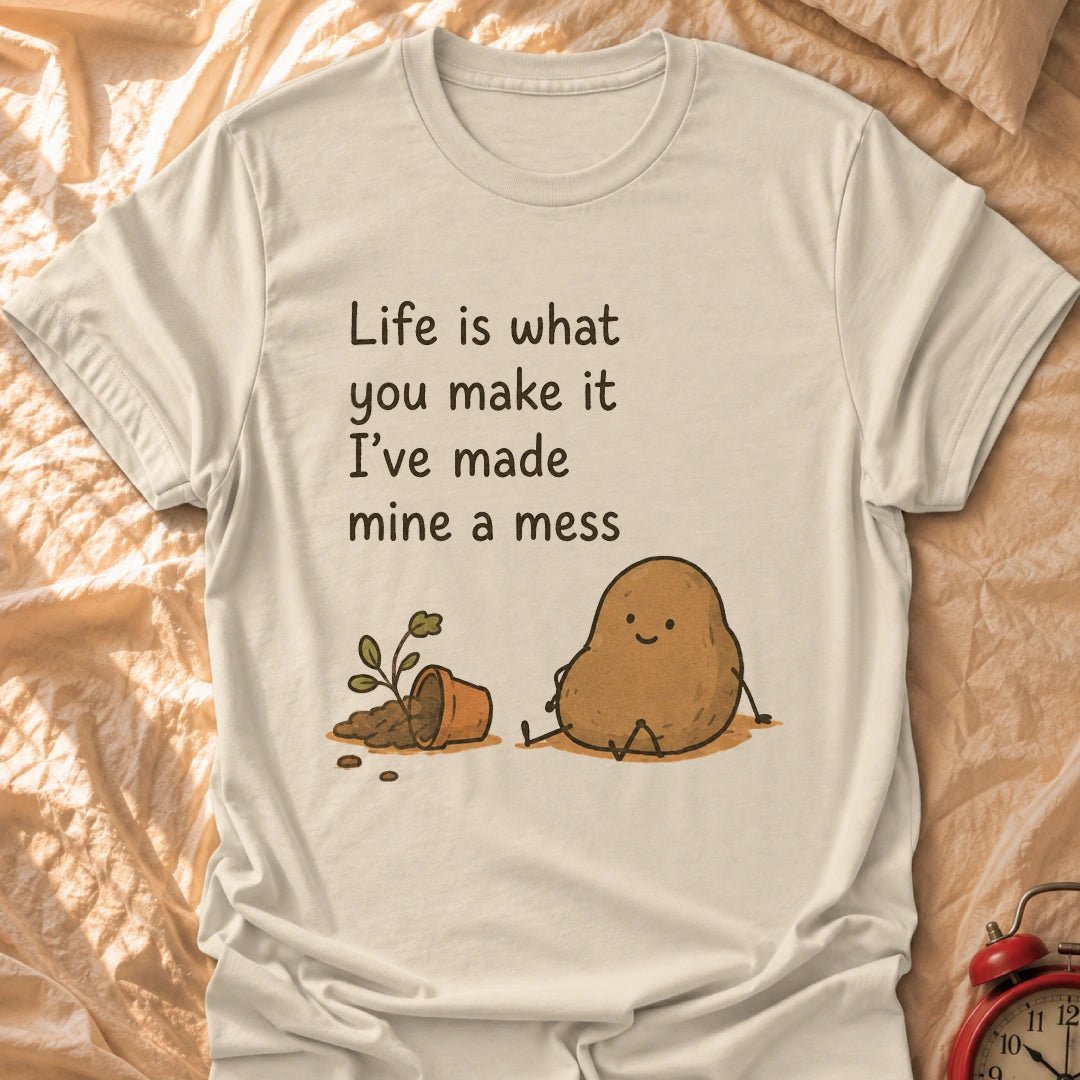 What You Make It T-Shirt