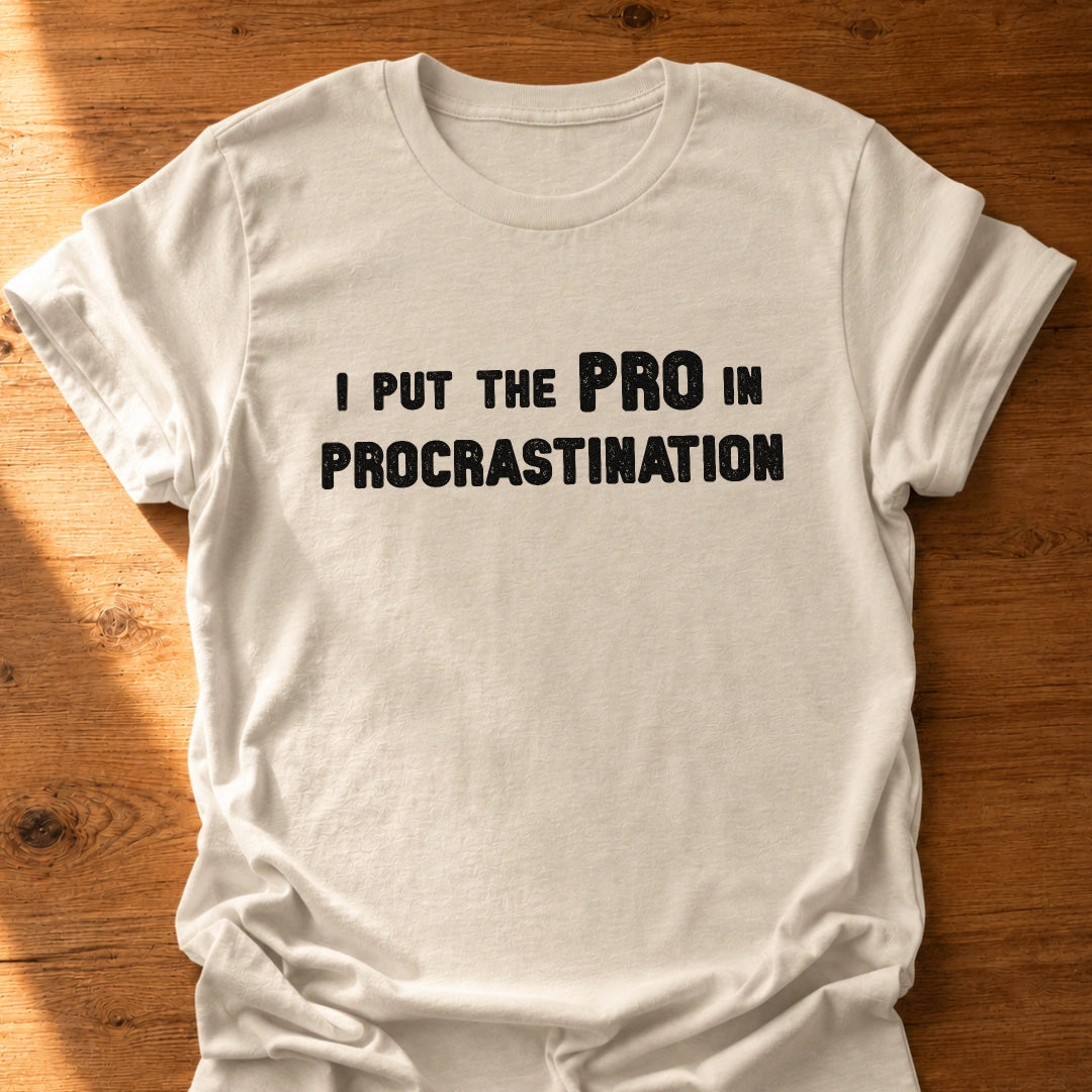 Procrastination Pro T-Shirt