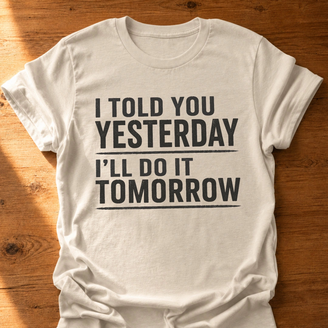 It'll Never Get Done T-Shirt