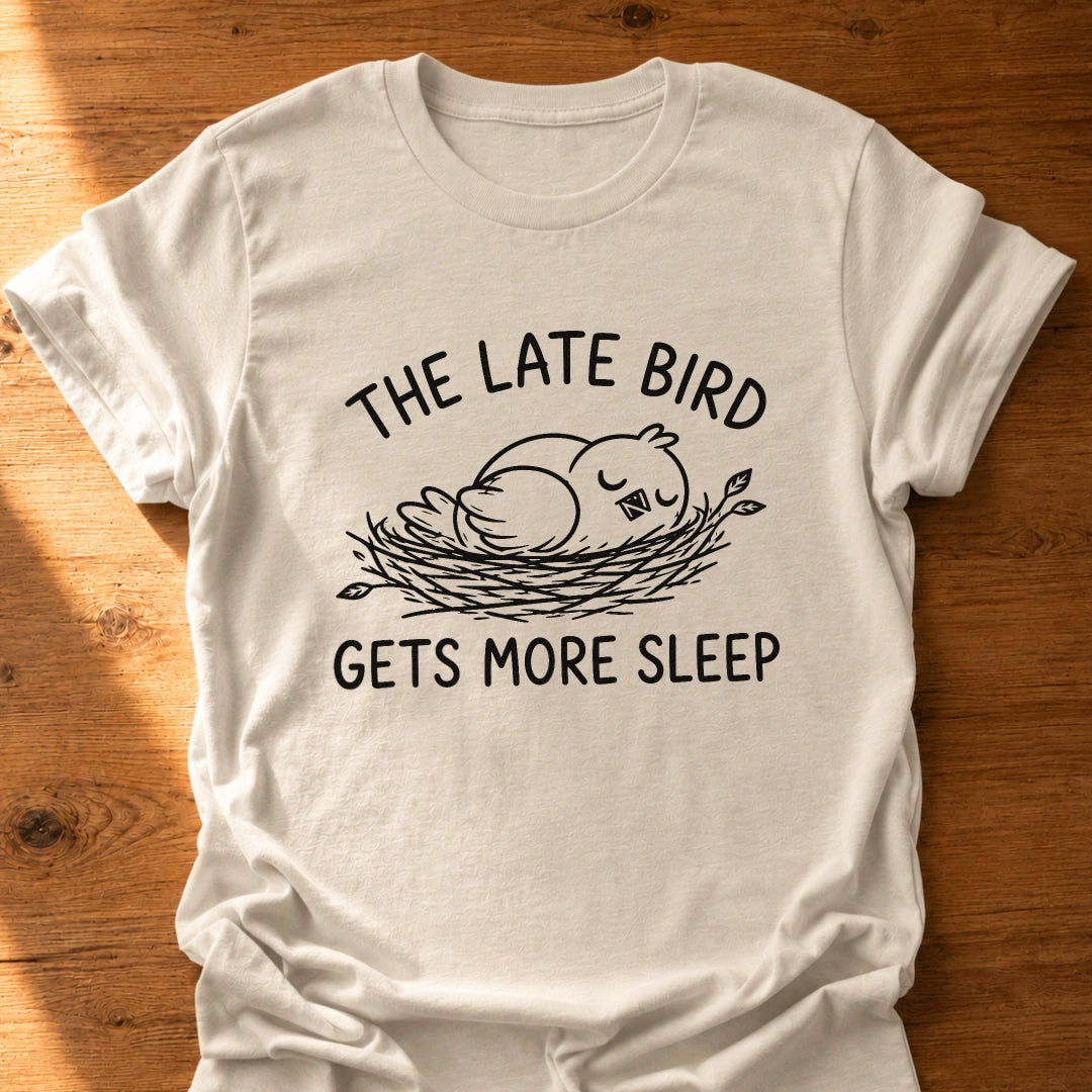 The Late Bird T-Shirt