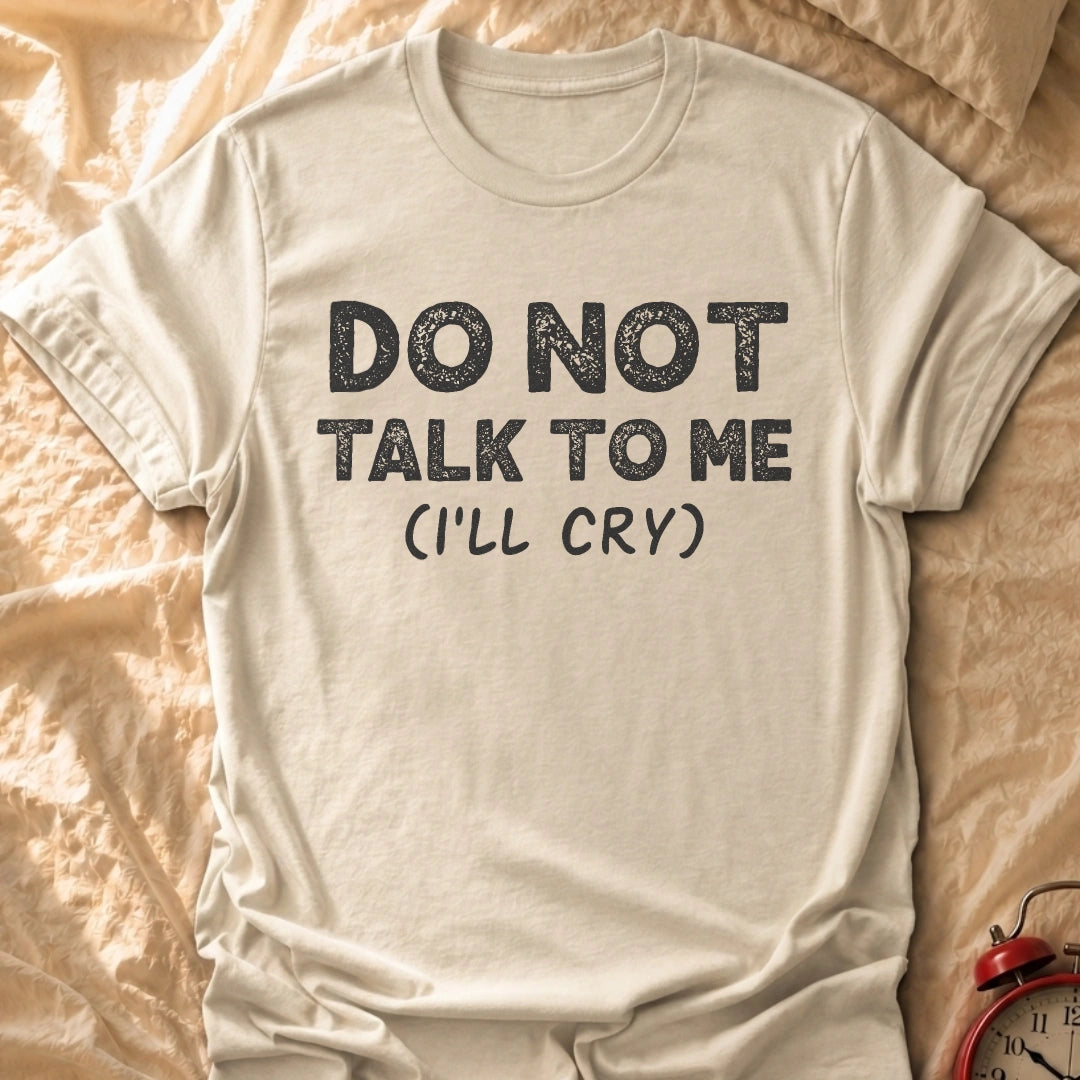 I'll Cry T-Shirt
