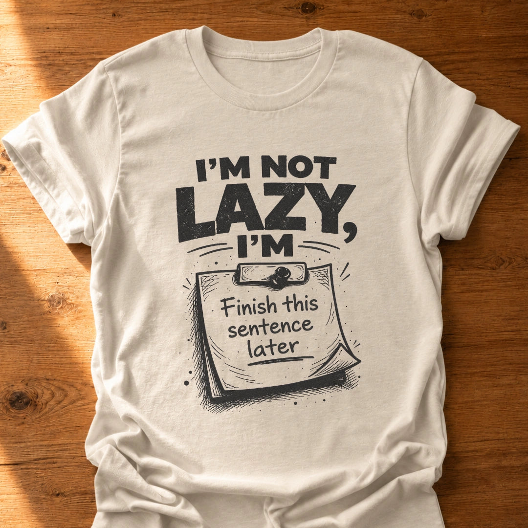 I'm Not Lazy T-Shirt