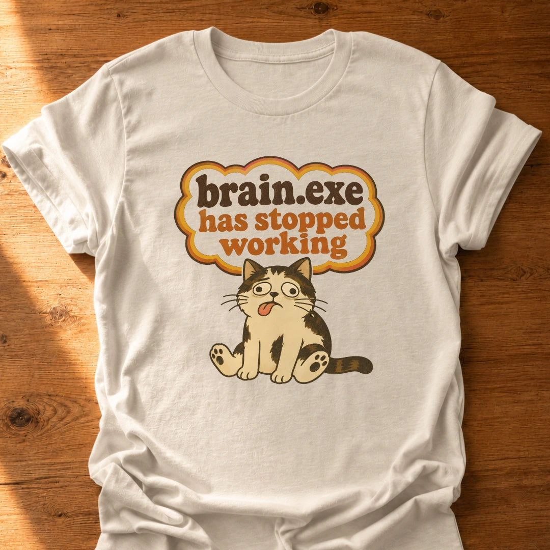 Brain Stopped Working T-Shirt