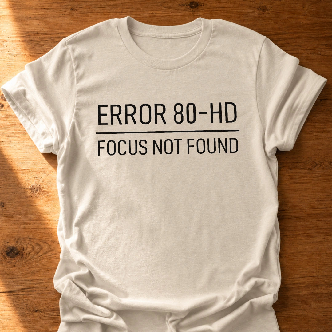 Focus Not Found T-Shirt
