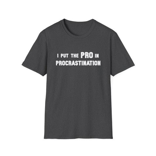 Procrastination Pro T-Shirt