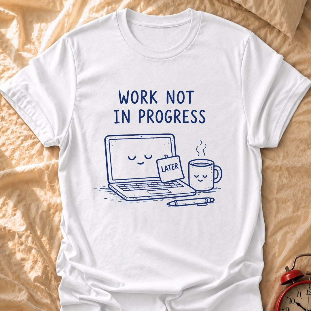 Not In Progress T-Shirt