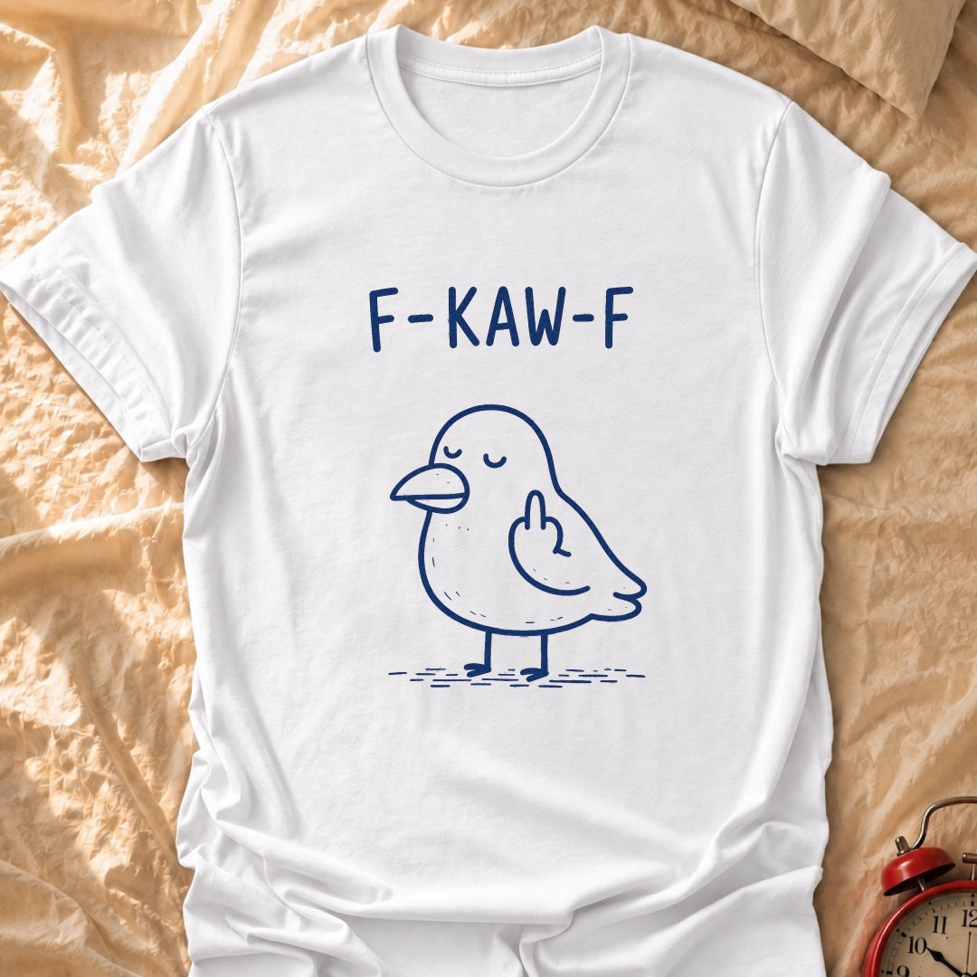 F Kaw F T-Shirt