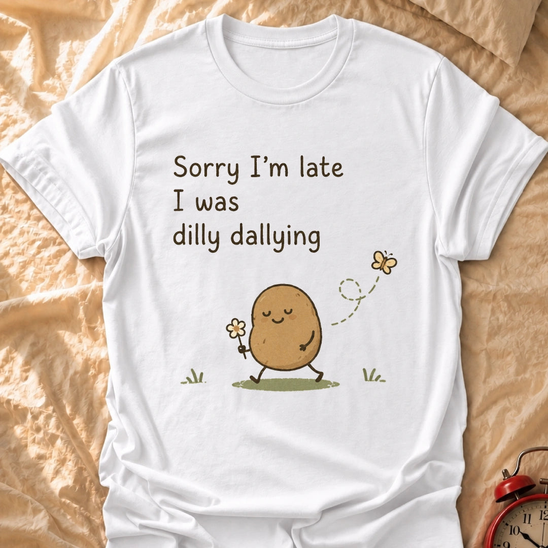 Sorry I'm Late T-Shirt