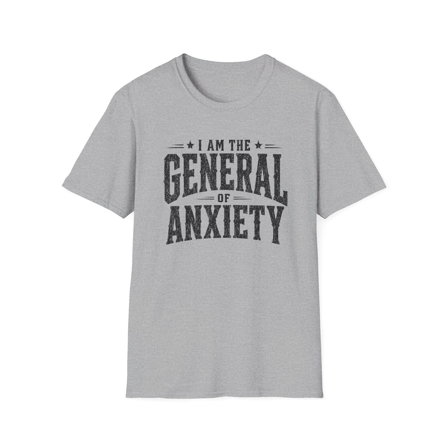 I'm The General Of Anxiety T-Shirt